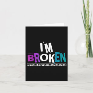 Im Broken Teal & Purple Ribbon Suicide Prevent Card