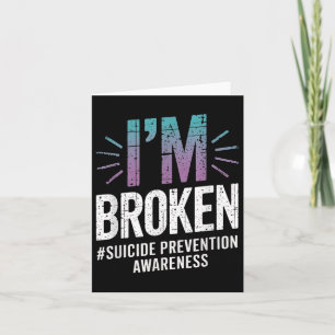 Im Broken Teal & Purple Ribbon Suicide Prevent Card
