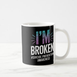 Im Broken Teal & Purple Ribbon Suicide Prevent Coffee Mug