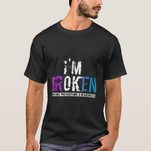 Im Broken Teal & Purple Ribbon Suicide Prevent T-Shirt