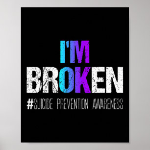 I'm Broken Teal And Purple Ribbon Suicide Preventi Poster