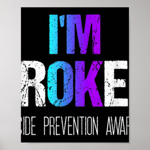 Im Broken Wear Teal And Purple Suicide Prevention Poster