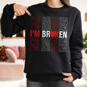 I'm BrokenSweatshirt, Vintage Shirt, Young Sweatshirt