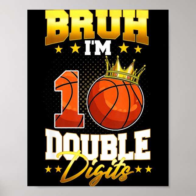 I'm Bruh Double Digits Basketball 10th Poster (Front)