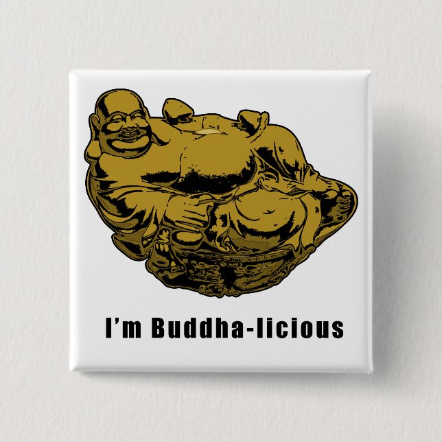 I'm Buddha-licious 15 Cm Square Badge (Front)