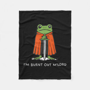 Im Burnt Out Mlord Funny Knight Frog Meme Boys Men Fleece Blanket