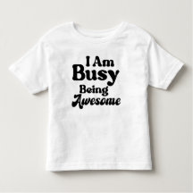 I'm Busy Being Awesome 