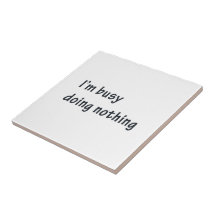 i'm busy doing nothing