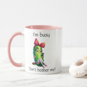 "I'm Busy Don't Bother Me" Sassy Pickle Girl Mug