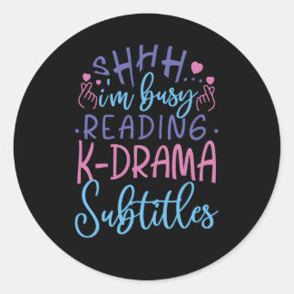 I'M Busy Reading K-Drama Subtitles Korean Drama Ko Classic Round Sticker