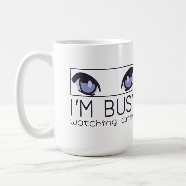 I'm busy watching anime coffee mug (Left)