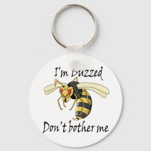I'm buzzed don't bother me key ring