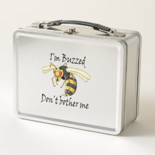 I'm buzzed don't bother me metal lunch box