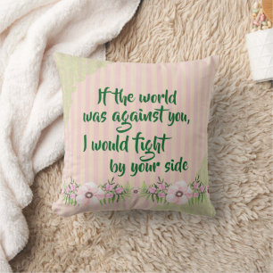I'm by your side Encouragement Quote Cushion