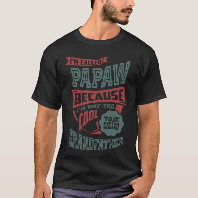 I'm Called Papaw T-Shirt (Front)