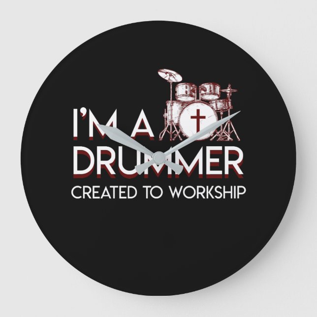 Im Christian Drummer Created To Worship Large Clock (Front)