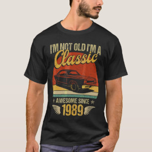 I'm Classic Car Awesome 1989 33th Birthday 33 Year T-Shirt