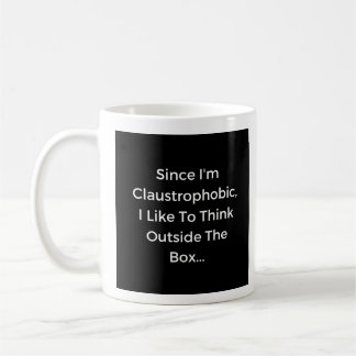 I'm Claustrophobic - Mug-A-Tude Coffee Mug