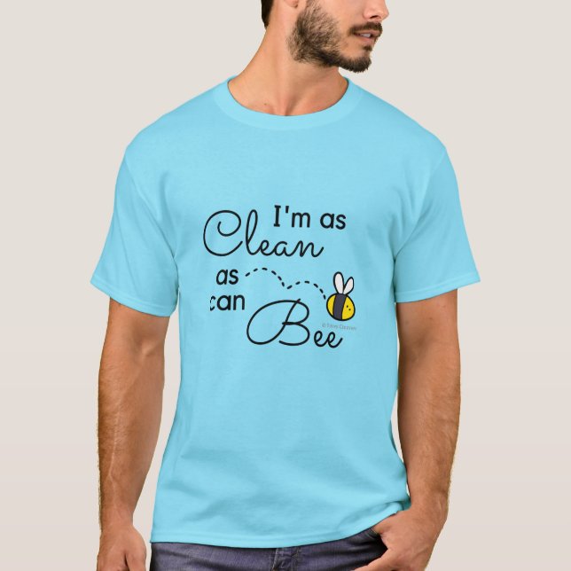 I'm Clean As Can Bee T-Shirt (Front)