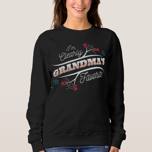 I'm Clearly Grandma's Favourite Granddaughter Gran Sweatshirt (Front)