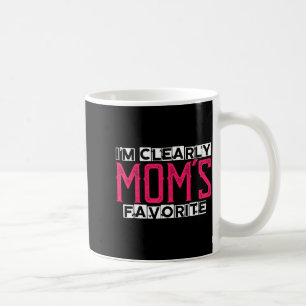 I'm Clearly Mom's Favorite Funny Sarcastic Humor Coffee Mug