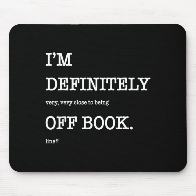 Im Close to Being Off Book Like Reader Book Mouse Pad (Front)