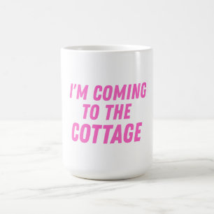 I'm coming to the cottage coffee mug
