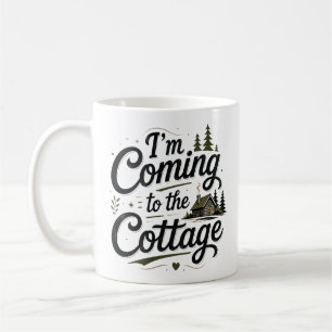 I'm Coming to The Cottage Coffee Mug