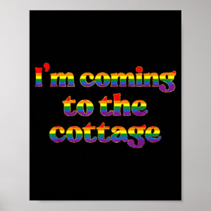 Im Coming To The Cottage Lgbt Pride Month Poster