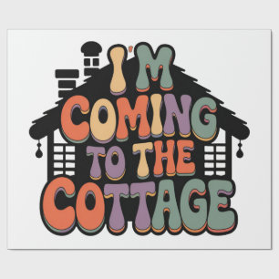 Im Coming to the Cottage Wrapping Paper