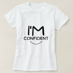 I'm Confident T-Shirt