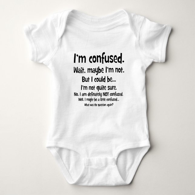 I'm confused... baby bodysuit (Front)