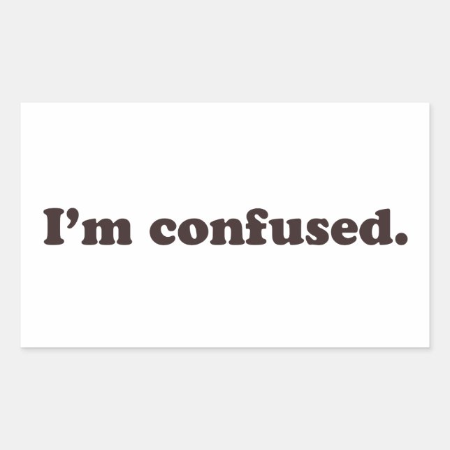 I'm Confused Rectangular Sticker (Front)