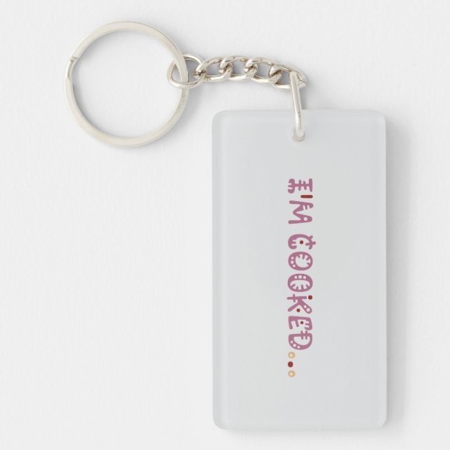 I'm cooked  key ring (Front)