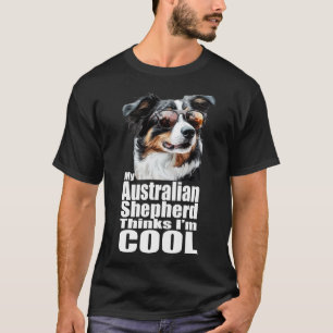 I'm Cool Australian Shepherd T-Shirt