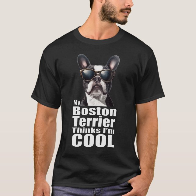 I'm Cool Boston Terrier T-Shirt (Front)