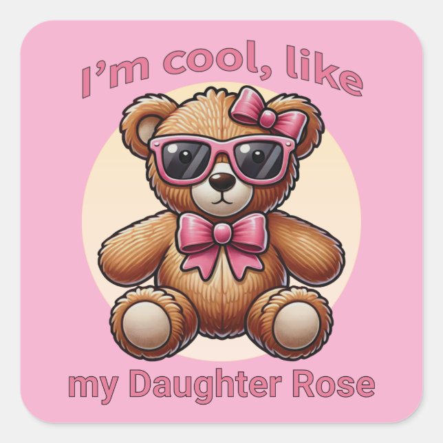 I'm Cool Teddy Bear with Pink Bow Customisable Square Sticker (Front)