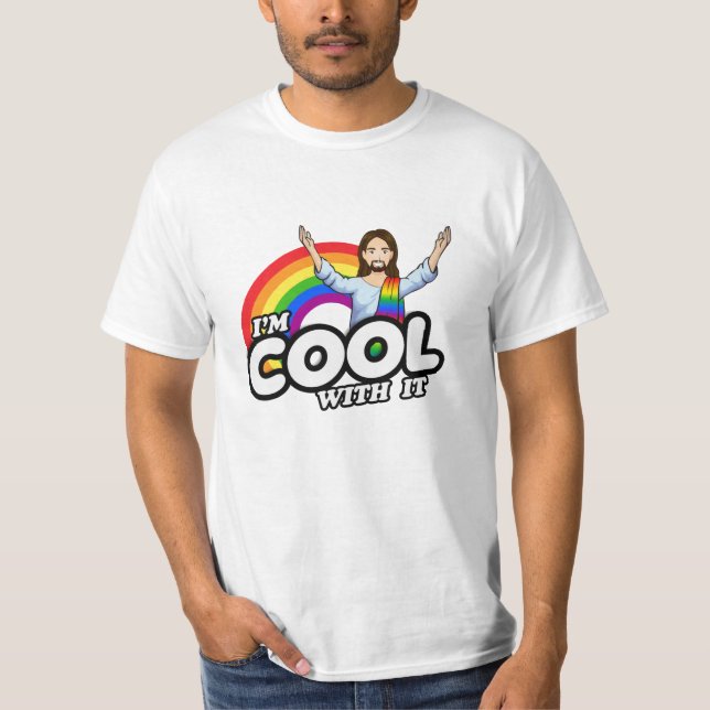 I'm Cool With It - Rainbow Jesus T-Shirt (Front)