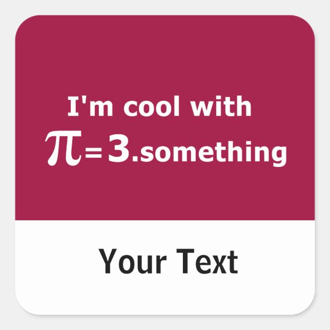 I'm Cool With Pi Is 3 Point Something Square Sticker (Front)