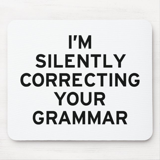 I'm Correcting Grammar Mouse Pad (Front)