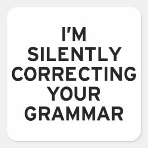 I'm Correcting Grammar Square Sticker
