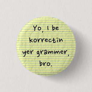 I'm Correcting Your Grammar Sarcastic Misspelled 3 Cm Round Badge