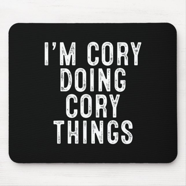 I'm Cory Doing Cory Things Funny Birthday Christma Mouse Pad (Front)