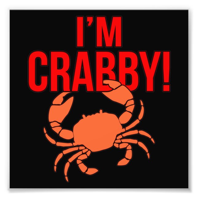 I'm Crabby Crabs Seafood Crabbing Crab Lobster Sea Photo Print (Front)