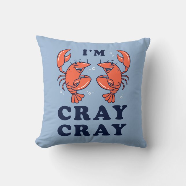 I'm Cray Cray Cushion (Front)