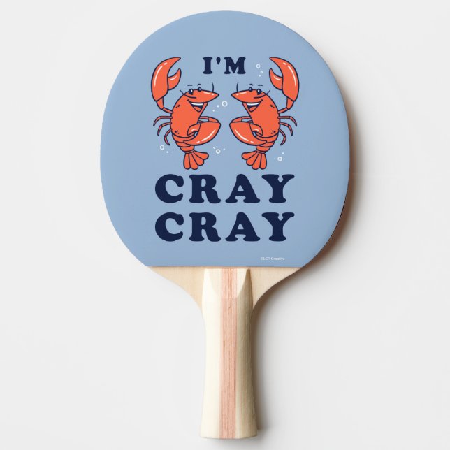 I'm Cray Cray Ping Pong Paddle (Front)