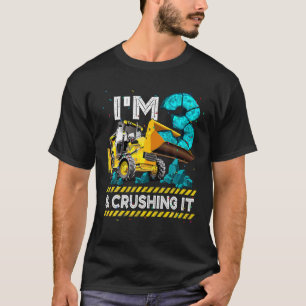I'm Crushing 3Rd Birthday Boy Digger Builder 3 Exc T-Shirt