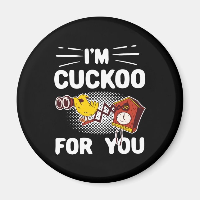 Im Cuckoo For You Gift Him Her Valentine Humour Magnet (Front)