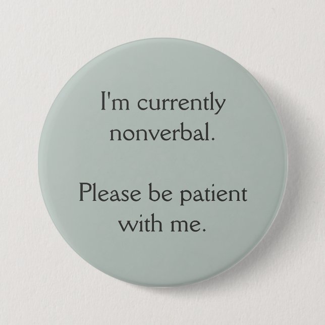 I'm Currently Nonverbal 7.5 Cm Round Badge (Front)