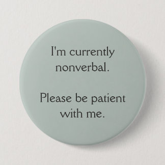 I'm Currently Nonverbal 7.5 Cm Round Badge